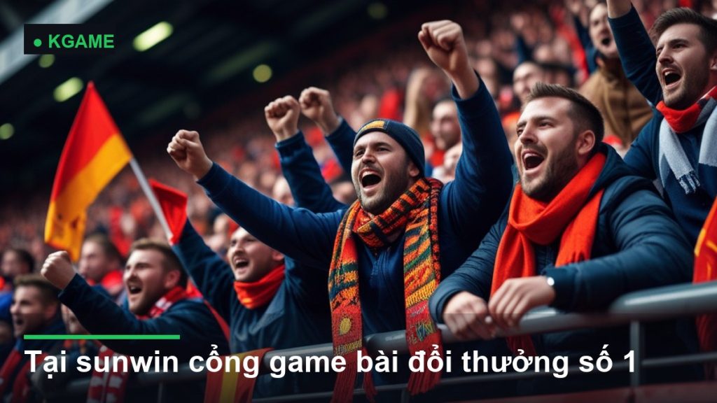 Tại sunwin cổng game bài đổi thưởng số 1