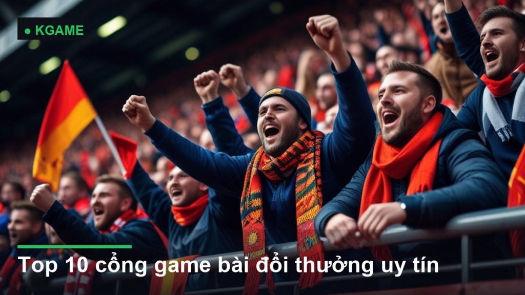 Top 10 cổng game bài đổi thưởng uy tín